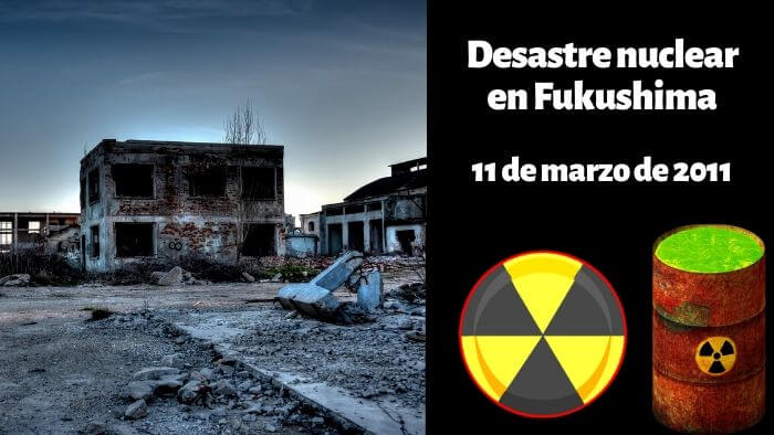 Desastre nuclear en Fukushima 11 de marzo de 2011