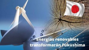 Energías renovables en Fukushima