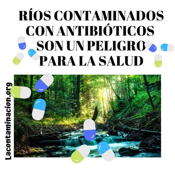 contaminación fluvial con antibioticos