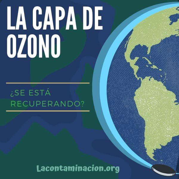 la capa de ozono se esta recuperando