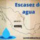 escasez de agua en México