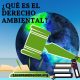 qué es el derecho ambiental