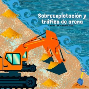 impacto de la sobreexplotación y el tráfico de arena