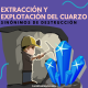 La extracción y explotación del cuarzo son sinónimos de destrucción