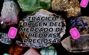trágico origen del mercado de piedras preciosas