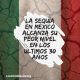La sequía en México alcanza su peor nivel en los últimos 30 años